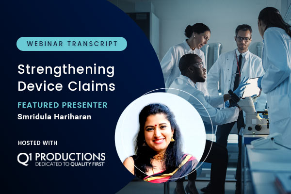 Strengthening Medical Device Claims - Webinar Transcript - Smridula Hariharan - Feature