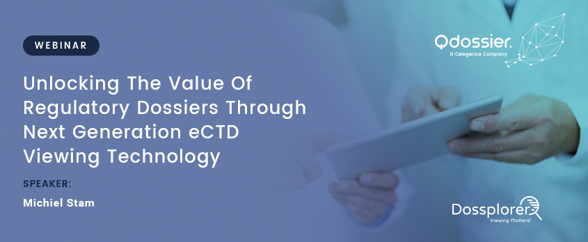 Webinar - Unlocking Value Regulatory Dossiers Next Generation eCTD Technology - Celegence Qdossier