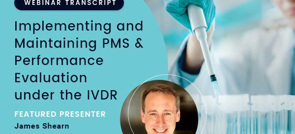 Implementing and Maintaining PMS & Performance Evaluation under the IVDR – Webinar Transcript