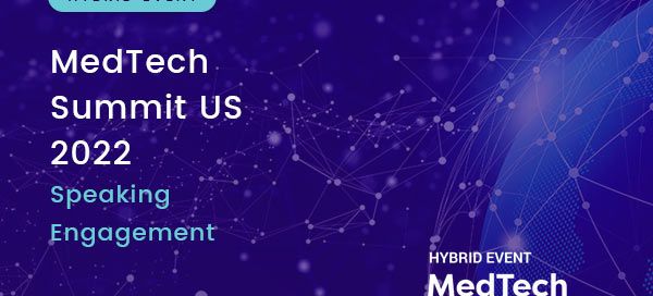 MedTech Summit US – Speaking Engagement, December 6 – 8, 2022
