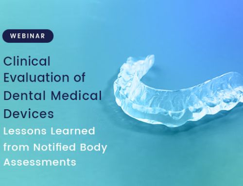 Clinical Evaluation of Dental Medical Devices – Lessons Learned from Notified Body Assessments – Webinar