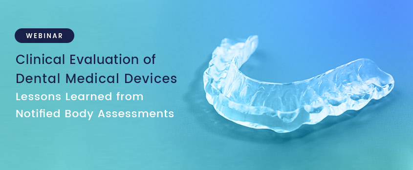 Clinical Evaluation of Dental Medical Devices - Notified Body Assessments - Webinar - Celegence
