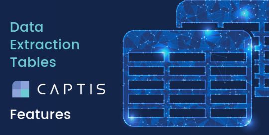 Data Extraction Tables – CAPTIS™ Feature