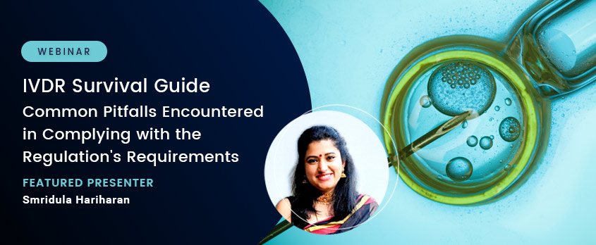 IVDR Survival Guide Complying Regulation Requirements - Smridula Hariharan - Webinar