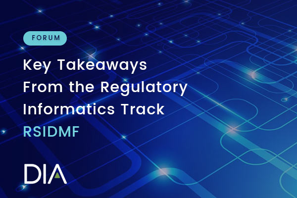 Key Takeaways Regulatory Informatics Track - RSIDMF - Feature