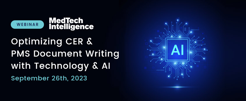 Optimizing CER and PMS Document Writing with Technology and AI – Webinar with Medtech Intelligence