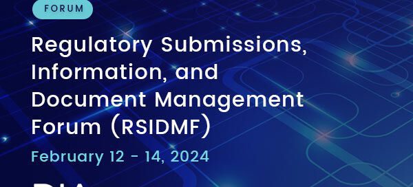 Regulatory Submissions, Information, and Document Management Forum (RSIDMF) 2024