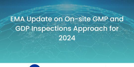 EMA Update on On-site GMP and GDP Inspections Approach for 2024
