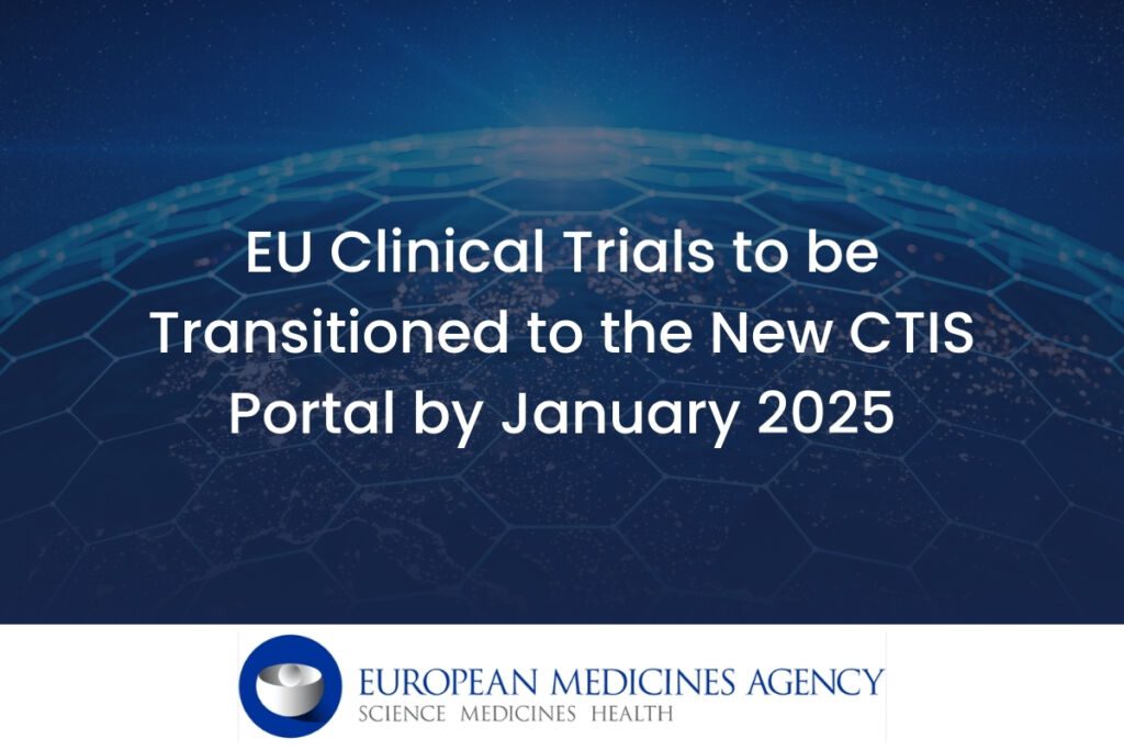 EU Clinical Trials to be Transitioned to the New CTIS Portal by January 2025
