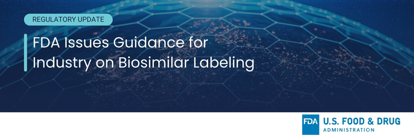 FDA Issues Guidance on Biosimilar Labeling - Celegence