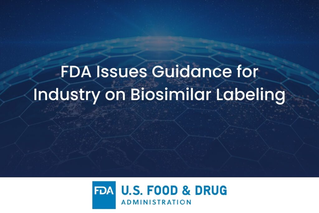 FDA Issues Guidance for Industry on Biosimilar Labeling
