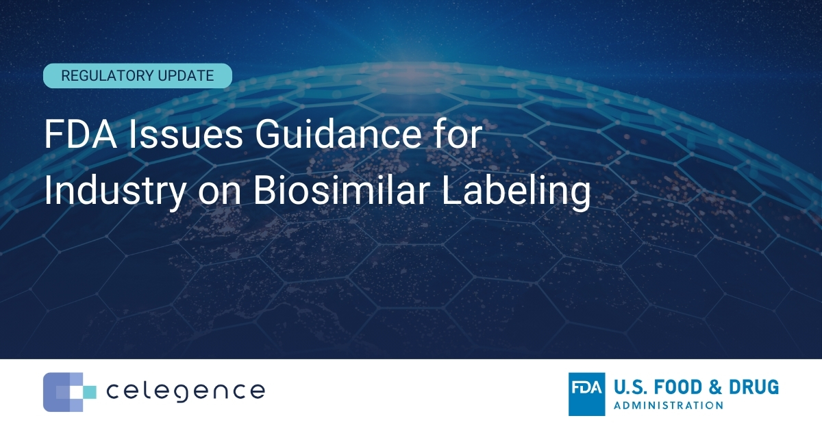 FDA Issues Guidance for Industry Biosimilar Labeling Celegence