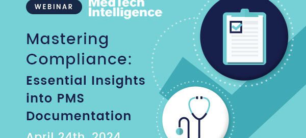 Mastering Compliance: Essential Insights into PMS Documentation – Webinar with Medtech Intelligence