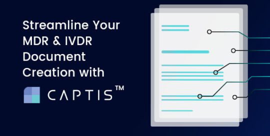 Streamline Your MDR & IVDR Document Creation with CAPTIS™