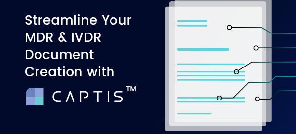 Streamline Your MDR & IVDR Document Creation with CAPTIS™