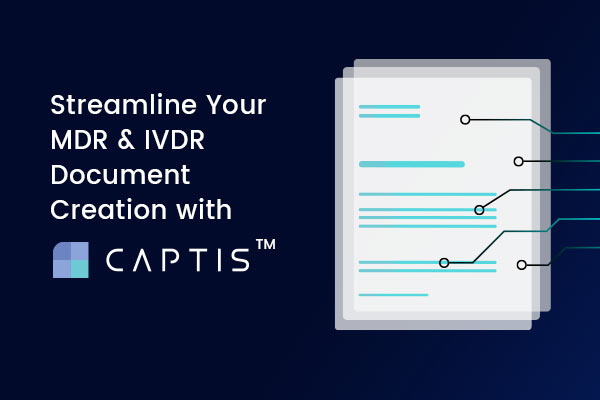 Feature - Streamline Your MDR and IVDR Document Creation with CAPTIS