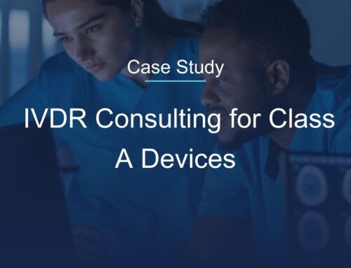 In Vitro Diagnostic Regulation (IVDR) Consulting for a Class A Device with Software