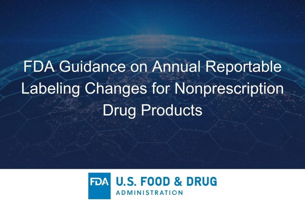 FDA Guidance: Navigating Annual Reportable Labeling Changes for Nonprescription Drug Products