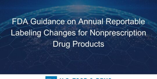 FDA Guidance: Navigating Annual Reportable Labeling Changes for Nonprescription Drug Products