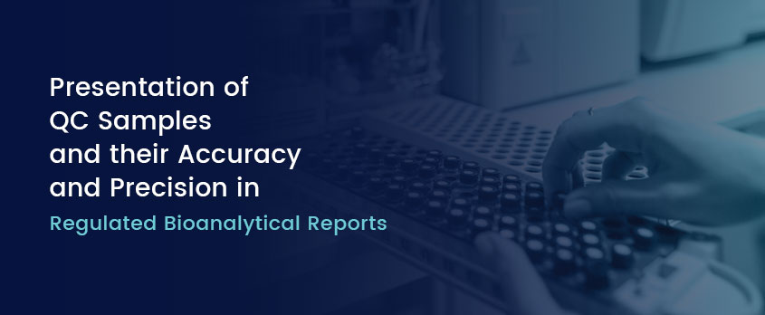 Presentation QC Samples Accururacy Precision - Regulated Bioanalytical Reports