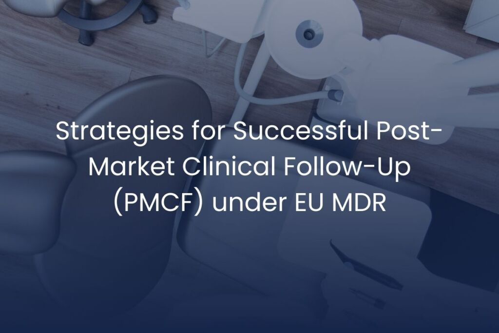 Strategies for Successful Post-Market Clinical Follow-Up (PMCF) under EU MDR: Insights from a Comprehensive Webinar