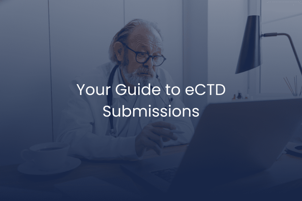 The Essential Guide to eCTD Submissions