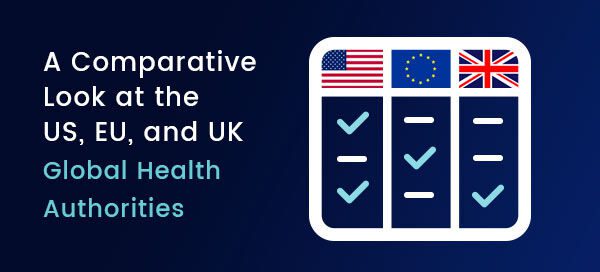 A Comparative Look at the US, EU, and UK Global Health Authorities