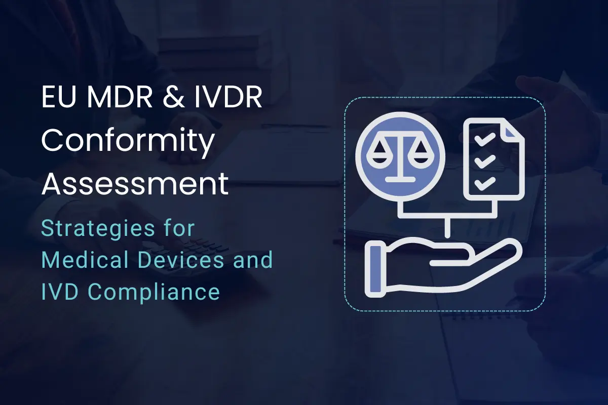 Conformity Assessment Guide: EU MDR and IVDR Compliance Strategies