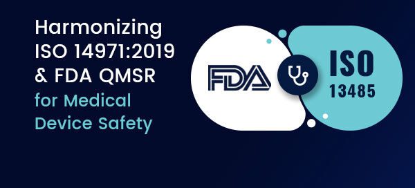 Harmonizing ISO 14971:2019 and FDA QMSR for Medical Device Safety