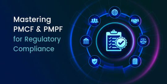 Mastering PMCF and PMPF for Regulatory Compliance