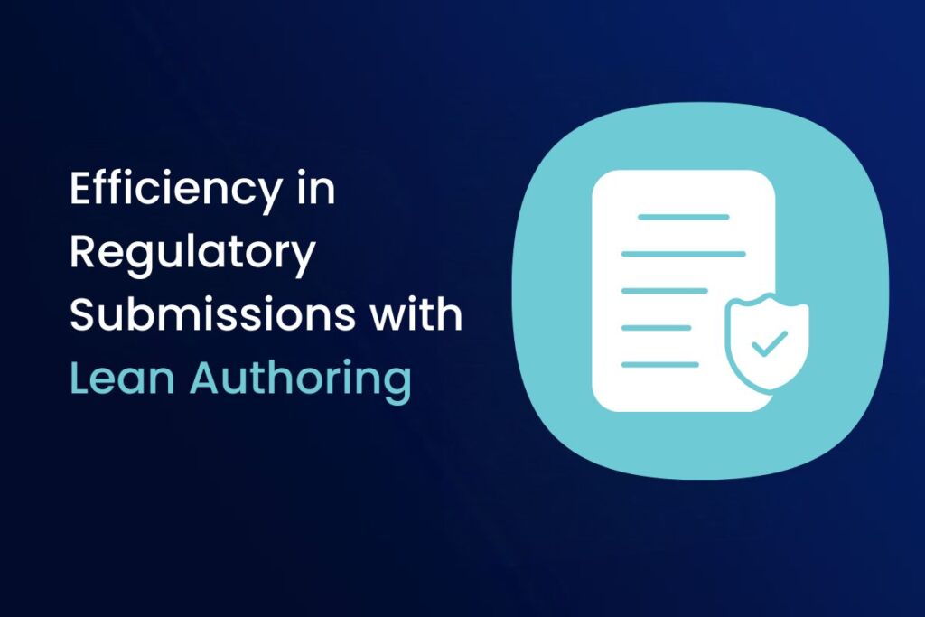 Efficiency in Regulatory Submissions with Lean Authoring