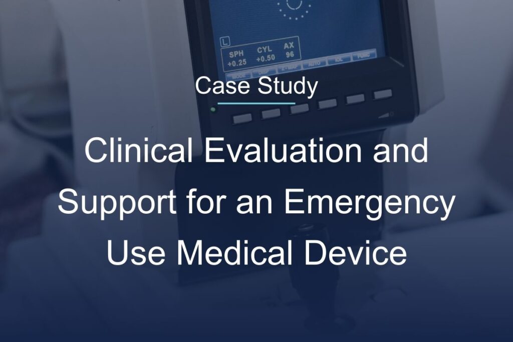 Clinical Evaluation and Support with Notified Body Observations for an Emergency-Use Medical Device​