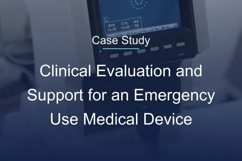 Clinical Evaluation and Support with Notified Body Observations for an Emergency-Use Medical Device​