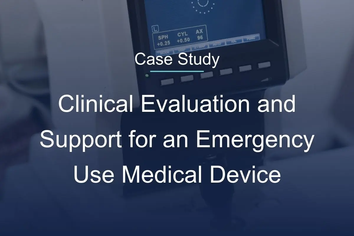 Clinical Evaluation and Support with Notified Body Observations for an Emergency-Use Medical Device​