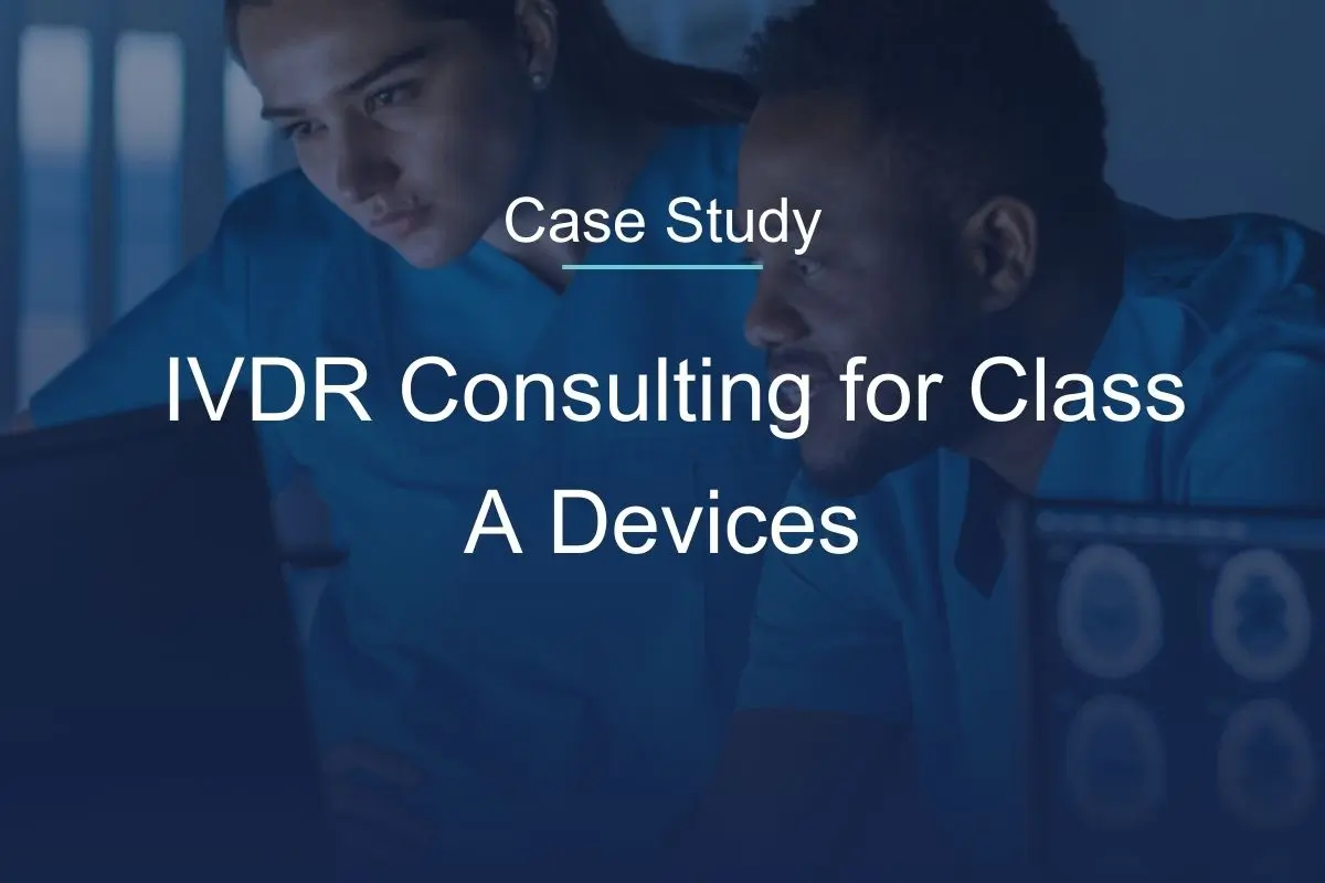 In Vitro Diagnostic Regulation (IVDR) Consulting for a Class A Device with Software