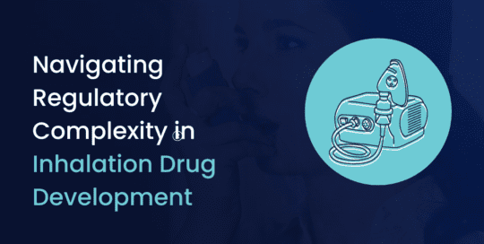 Navigating Regulatory Challenges for Generic Inhalation Drug Products: A Strategic Approach
