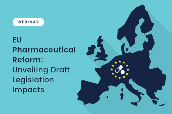 Webinar – EU Pharmaceutical Reform: Unveiling Draft Legislation Impacts