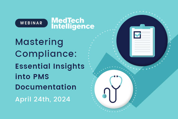 Mastering Compliance: Essential Insights into PMS Documentation – Webinar with Medtech Intelligence