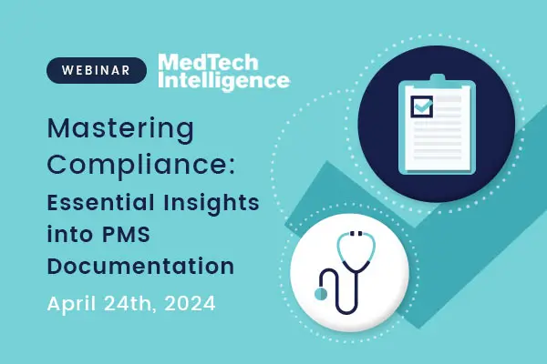 Mastering Compliance: Essential Insights into PMS Documentation – Webinar with Medtech Intelligence