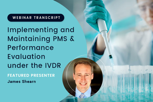 Implementing and Maintaining PMS & Performance Evaluation under the IVDR – Webinar Transcript