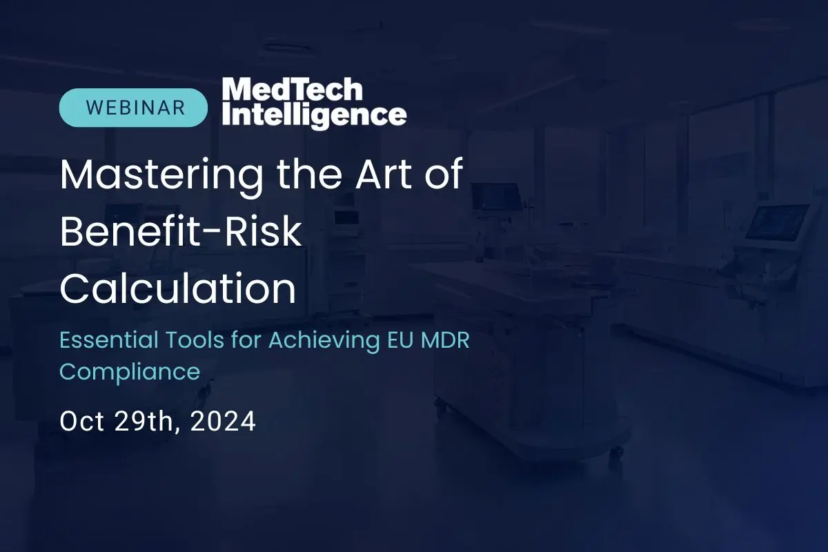 MTI Webinar – The Art of Benefit-Risk Calculation – Essential Tools for EU MDR Mastery