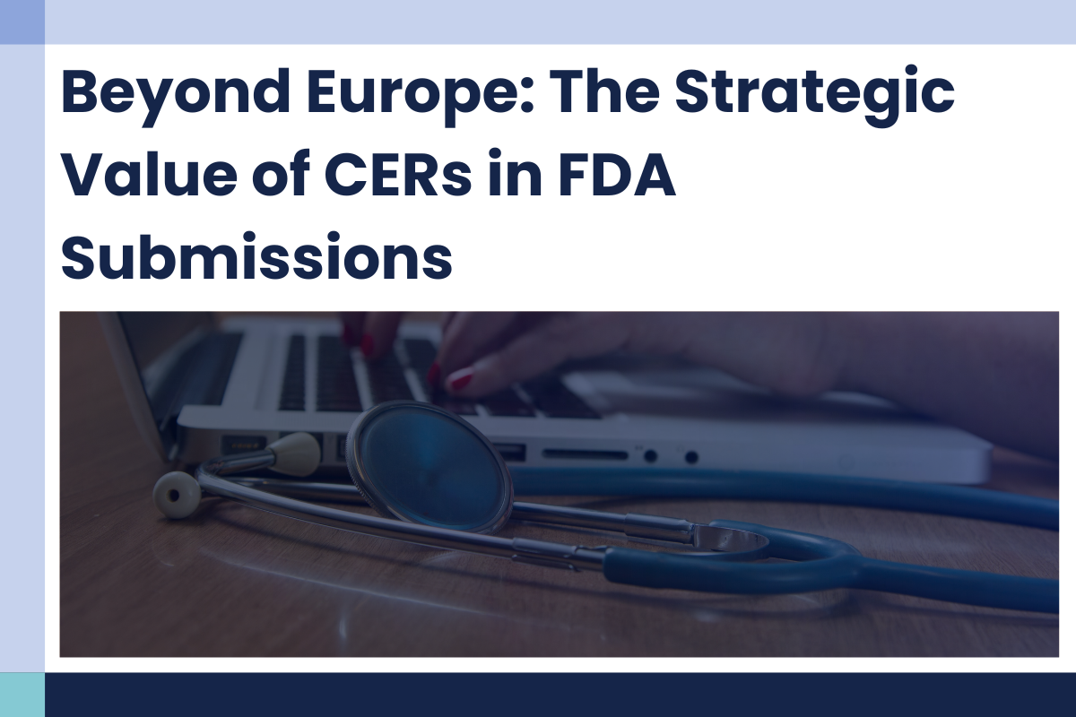 Beyond Europe: The Strategic Value of CERs in FDA Submissions