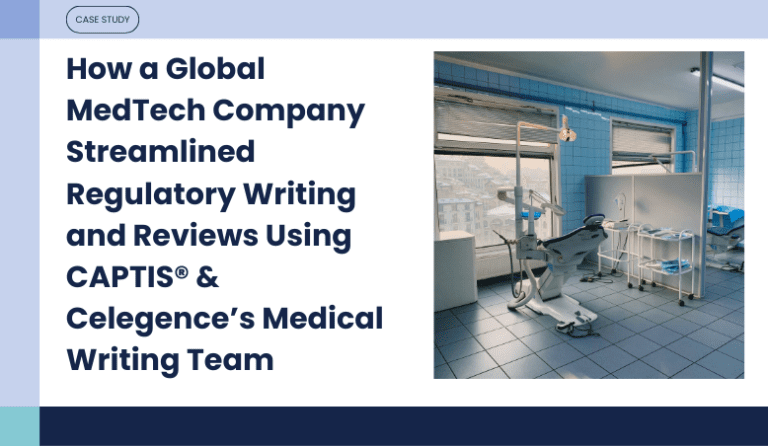 Case Study: How a Global MedTech Firm Streamlined Regulatory Writing with CAPTIS® & Celegence