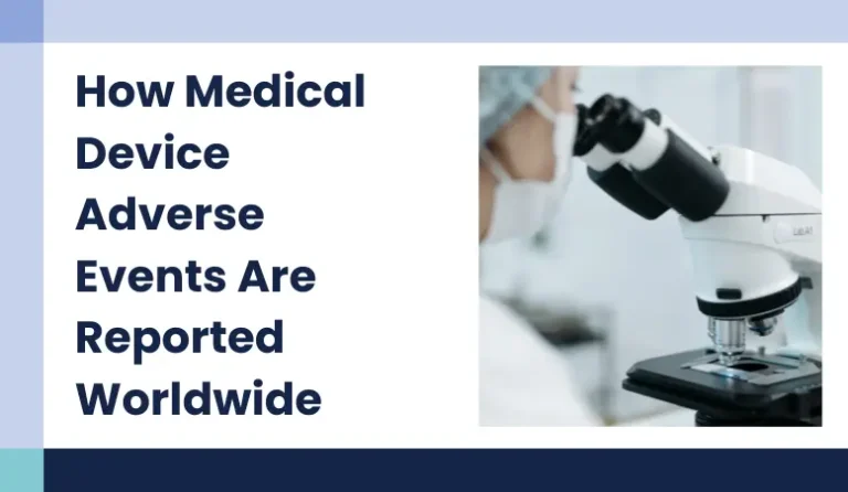 Adverse Event Reporting for Medical Devices: Global Regulations, Timelines, and Compliance Insights