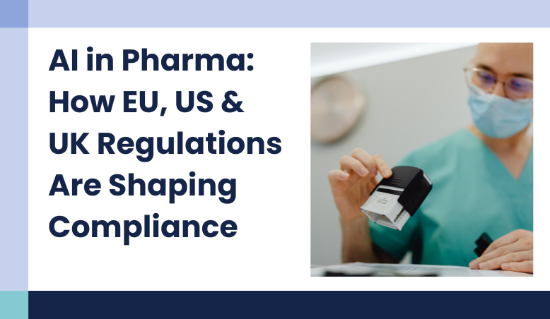 AI Compliance in Pharma: EU, US & UK Legislative Insights