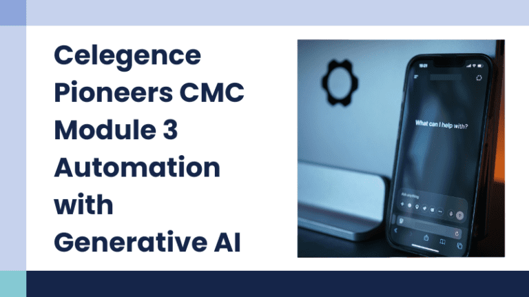 Celegence Pioneers Industry-First Automation of CMC Module 3 Document Creation with Generative AI
