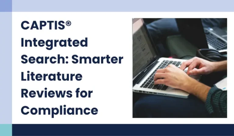 How the Integrated Search Workflow in CAPTIS® Is Transforming Literature Reviews for Regulatory Teams