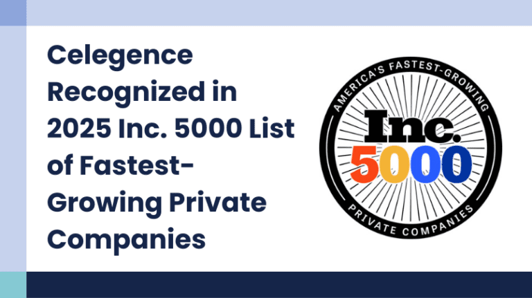 Celegence Recognized on the 2025 Inc. 5000 List of America’s Fastest-Growing Private Companies