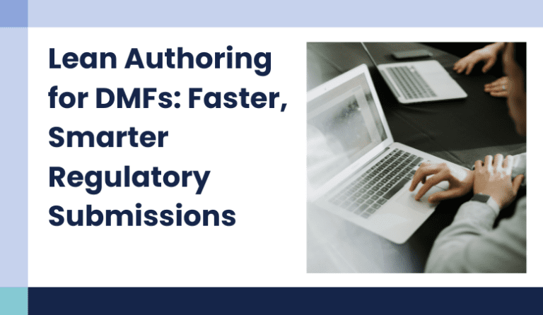 Lean Authoring for DMFs: Faster, Smarter Regulatory Submissions