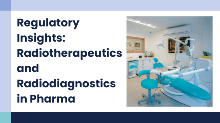 Understanding the Regulatory Considerations for Radiotherapeutics and Radiodiagnostics